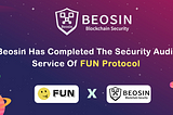 FUN Protocol has successfully passed the audit from BEOSIN Blockchain Security!