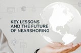 Conclusion: Key Lessons and the Future of Nearshoring