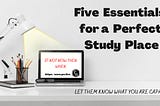 Essentials for a perfect study space