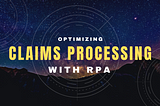 How RPA Helps the Insurance Industry Optimize Claims Processing