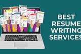 How Professional Resume Writing Services can Help You Succeed in Your Career