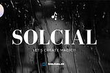 SOLCIAL: THE PROLIFIC SOCIAL MEDIA PLATFORM!!!