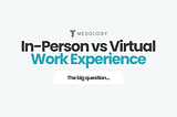 Does it matter if my work experience is in-person or virtual?