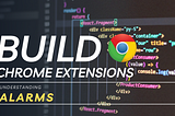 13 Understanding Chrome Extensions Alarms