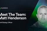 Meet the team: Aurora Labs’ Chief Strategy Officer Matt Henderson