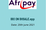 Afripay pre-sale happening on DxSale on June 20 at 2:00 PM (UTC)