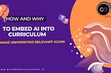 How and Why to Embed AI into Curriculum to Make Universities Relevant Again