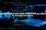 Setup FTP Server with VSFTPD on Ubuntu