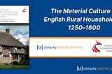 Exploring The Material Culture of English Rural Households: CardiffUP’s Tenth OA Book