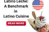 5 Best Benchmarks in Latino Cuisine