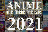 Anime of the Year — 2021