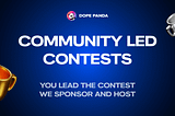 Community Led Contests on the Algorand Blockchain! You plan, DopePanda Sponsors and Hosts.