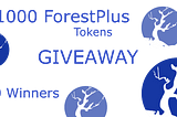 We’re Giving Away 1000 ForestPlus Tokens