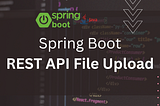 Upload File via REST API Controller — Spring Boot Tutorial