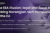 The EEA illusion: legal and fiscal traps sinking Norwegian tech companies in the EU