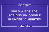 Build a Bot for Actions on Google (Video)