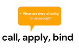 33 JavaScript Concepts — #15.  call, apply, bind