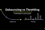 Overview of debouncing vs throttling concepts used in front end performance optimization