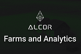 Alcor Exchange | Farms & Analytics