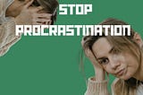 "Behavior and mentality need to be addressed in a proactive manner to end procrastination.