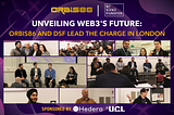 Unveiling Web3’s Future: Orbis86 and DSF Lead the Charge in London