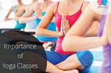 Importance of Yoga Classes