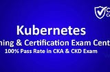 KUBERNETES TRAINING & CERTIFICATION EXAM CENTER