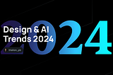 UX/UI Design & AI trends 2024