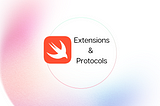 Swift Extensions & Protocols: Enhance Code Efficiency & Reusability