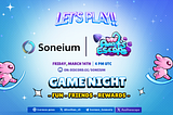 Soneium Game Night ft. Evermoon!