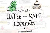 Sketchnotes from the book: “When coffee and kale compete”