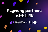 Paywong Partners with LINK