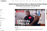👟 Shaq Launches A Netflix Docuseries To Make Reebok Cool Again