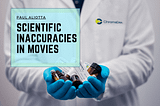Scientific Inaccuracies in Movies
