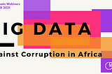 Big Data against Corruption in Africa