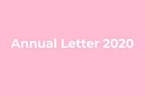 Adaptability and Change: Annual Letter 2020