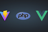 PHP with Vite and Vue — simple implementation