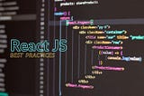 React Best Practices for Writing Efficient Code