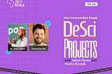 How Communities Shape DeSci Projects with Jelani Clarke and Martin Etzrodt — Part One