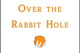 Teaching Entrepreneurs to ‘Hop Over the Rabbit Hole’