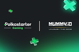 Mummy.io is thrilled to partner with Polkastarter Gaming!