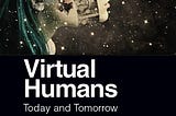 Virtual Humans — 6 Years On