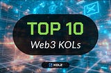 Top 10 Web3 KOLs to Watch in 2025