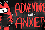 2021 Indie Games Week 18: Adventures with Anxiety!