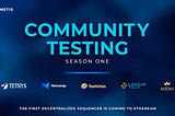 An Article On The Official Guide To Community Testing For The Metis Decentralized Sequencer.