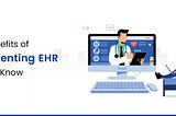 The 5 Benefits of Implementing EHR You Must Know