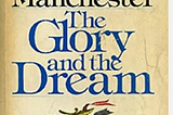 The Glory and the Dream (a book recommendation!)