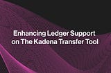 KDA Transfer Tool: Enhancing Ledger Support
