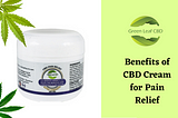 Benefits of CBD Cream for Pain Relief