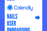 How Calendly nails user onboarding for complex use cases